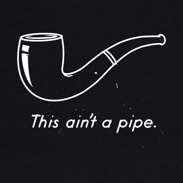 THIS AIN'T A PIPE! by blairjcampbell